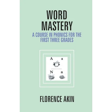 Word Mastery: A Course In Phonics For The First Three Grades