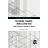 Securing Finance, Mobilizing Risk: Money Cultures at the Bank of England