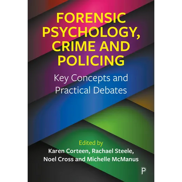 Forensic Psychology, Crime and Policing: Key Concepts and Practical Debates