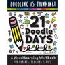 21 Doodle Days: A Visual Learning Workbook for Teachers, Parents & Kids