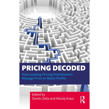Pricing Decoded: How Leading Pricing Practitioners Manage Price to Boost Profits