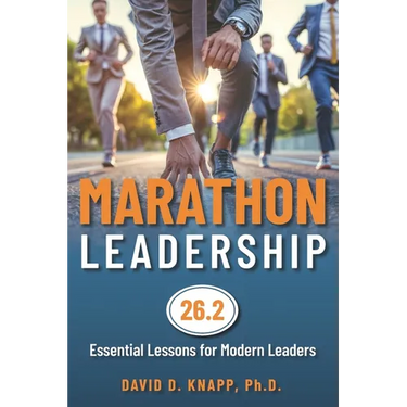 Marathon Leadership: The 26.2 Essential Lessons for Modern Leaders