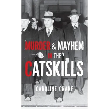 Murder & Mayhem in the Catskills