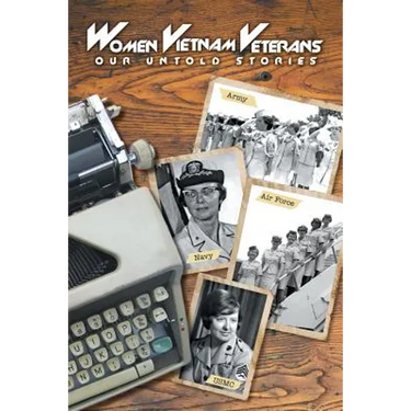 Women Vietnam Veterans: Our Untold Stories