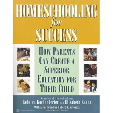 Homeschooling for Success: How Parents Can Create a Superior Education for Their Child