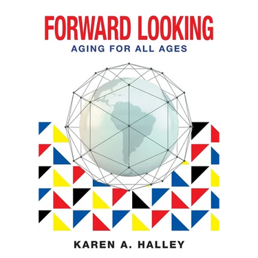 Forward Looking: Aging for All Ages