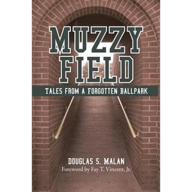 Muzzy Field: Tales from a Forgotten Ballpark