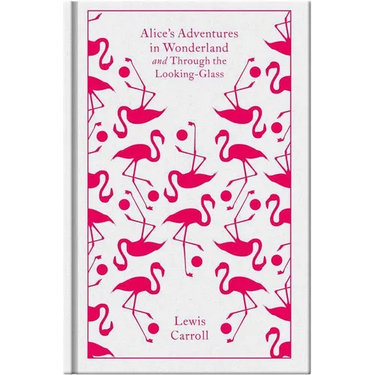Alice's Adventures in Wonderland and Through the Looking-Glass