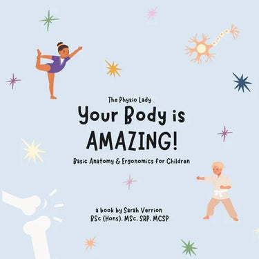 Your Body is Amazing: Basic Anatomy and Ergonomics for Children
