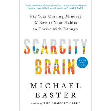 Scarcity Brain: Fix Your Craving Mindset and Rewire Your Habits to Thrive with Enough