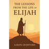 Lessons from the Life of Elijah