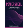 PowerShell: A Beginner's Guide to Windows PowerShell