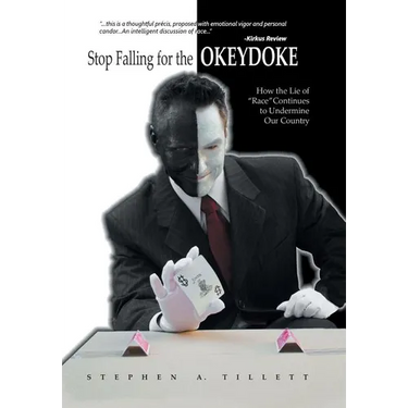 Stop Falling for the Okeydoke: How the Lie of Race Continues to Undermine Our Country