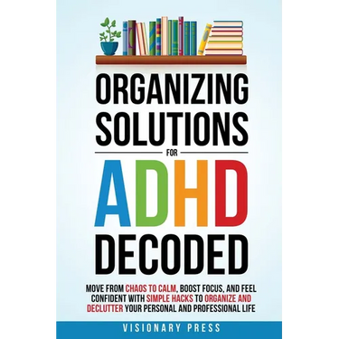 Organizing Solutions for ADHD Decoded