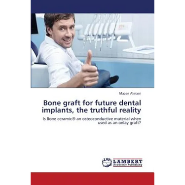 Bone Graft for Future Dental Implants, the Truthful Reality