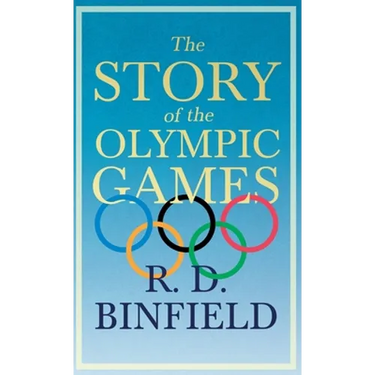 The Story of the Olympic Games;With the Extract 'Classical Games' by Francis Storr