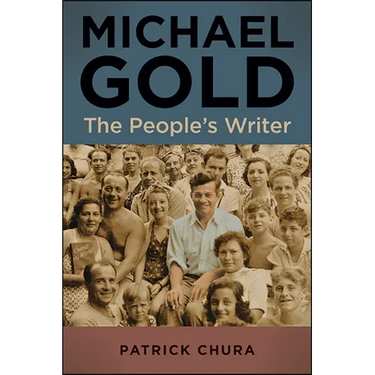 Michael Gold: The People's Writer