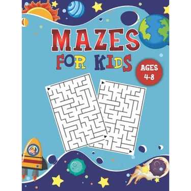 Mazes for Kids Ages 4-8: Kids Maze Activity Book With 100 Fun & Educational Maze Puzzles For Kids Ages 4-8 - Workbook for Games, Puzzles, and P