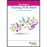 New Ways in Teaching with Music