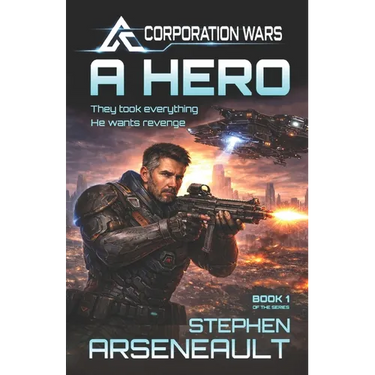 A Hero: (CORPORATION WARS Book 1)