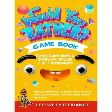Would You Rather Game Book Family Game Night & Sleepover Edition!: 2-in-1 Compilation - Try Not To Laugh Challenge with 400 Hilarious Questions, Silly