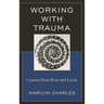 Working with Trauma: Lessons from Bion and Lacan