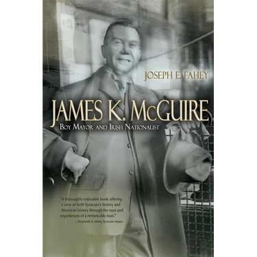 James K. McGuire: Boy Mayor and Irish Nationalist