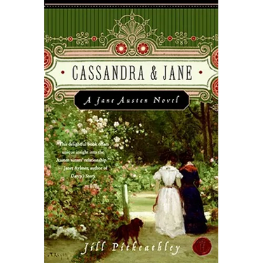 Cassandra and Jane: A Jane Austen Novel