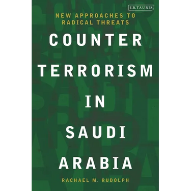 Counterterrorism in Saudi Arabia: New Approaches to Radical Threats