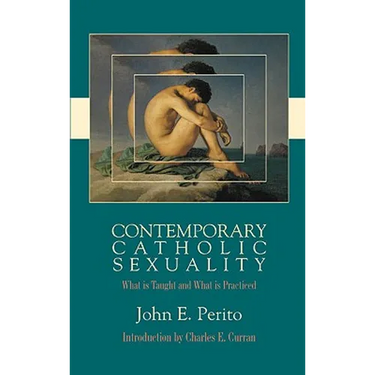 Contemporary Catholic Sexuality What is Taught and What is Practiced