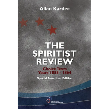 The Spiritist Review, Choice Texts 1858-1864: Special American Edition