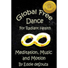 Global Free Dance for Radiant Health: Meditation, Music and Motion
