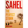 Sahel: The Perfect Storm