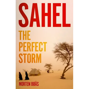 Sahel: The Perfect Storm