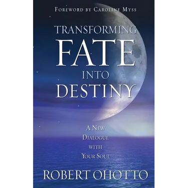 Transforming Fate Into Destiny