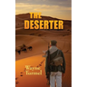 The Deserter- a Tale of the Foreign Legion