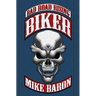 Biker: Bad Road Rising, Book 1