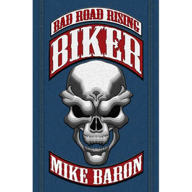 Biker: Bad Road Rising, Book 1
