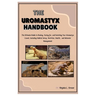 The Uromastyx Handbook: The Ultimate Guide to Raising, Caring for, and Enriching Your Uromastyx Lizard, Including Habitat Setup, Nutrition, He