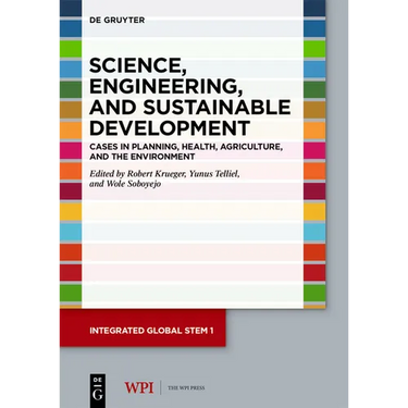 Science, Engineering, and Sustainable Development: Cases in Planning, Health, Agriculture, and the Environment