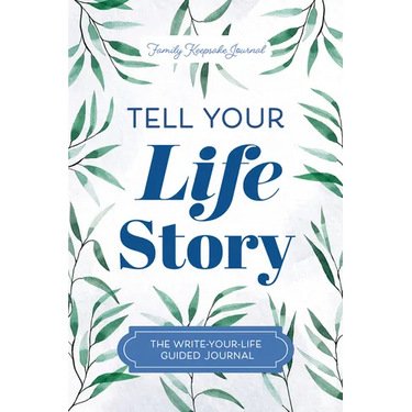 Tell Your Life Story: The Write-Your-Life Guided Journal