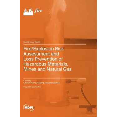 Fire/Explosion Risk Assessment and Loss Prevention of Hazardous Materials, Mines and Natural Gas