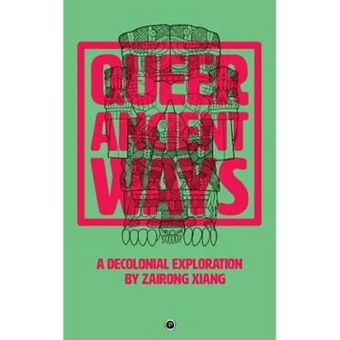 Queer Ancient Ways: A Decolonial Exploration