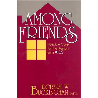 Among Friends: Hospice Care for the Person with AIDS