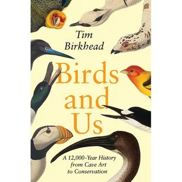 Birds and Us: A 12,000-Year History from Cave Art to Conservation
