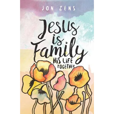 Jesus Is Family: His Life Together