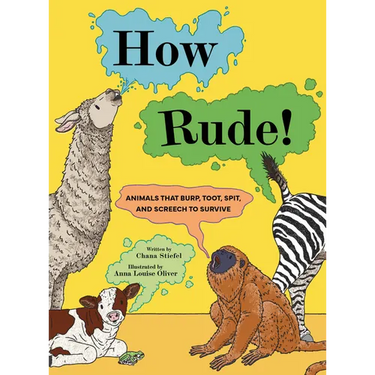 How Rude!: Animals That Burp, Toot, Spit, and Screech to Survive