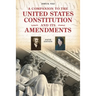 A Companion to the United States Constitution and Its Amendments