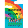 Learn to Draw with Symmetry Book 1