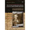 Life of an Enslaved African in the Ottoman Empire and Iran: The Autobiography of Mahboob Qirvanian